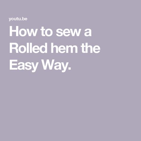 How to sew a Rolled hem the Easy Way. How To Do A Rolled Hem, Sewing Rolled Hems, Roll Dress, Hem Stitch, Rolled Hem, How To Sew, Hem Dress, Sewing Dresses, A Dress