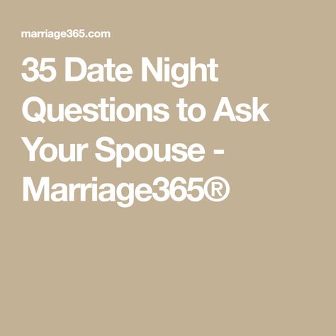 35 Date Night Questions to Ask Your Spouse - Marriage365® Questions To Ask Your Spouse On Anniversary, Questions To Ask Your Spouse Marriage, Questions For Spouse, Dating Your Spouse, Questions To Ask Your Spouse, Date Night Questions, Night Road, Been There Done That, Couple Stuff