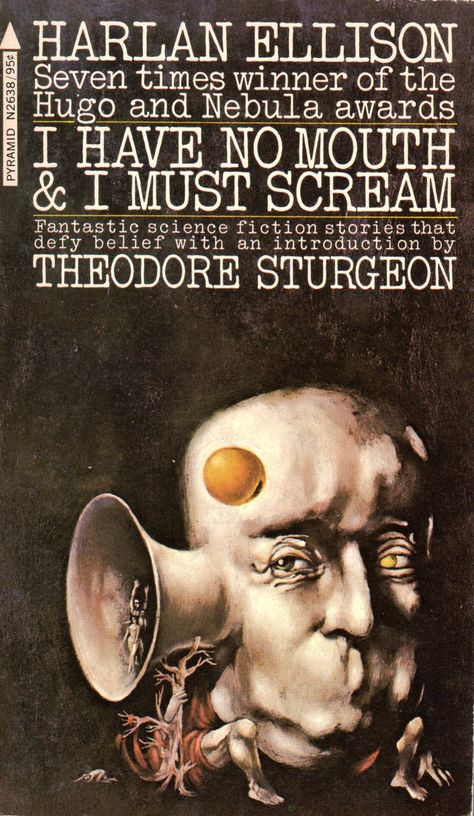 I Have No Mouth & I Must Scream - Harlan Ellison, introduction by Theodore Sturgeon Disturbing Books, Free Verse Poems, Harlan Ellison, Film Anime, Horror Books, Science Fiction Books, Best Horrors, Sci Fi Books, Ghost Stories