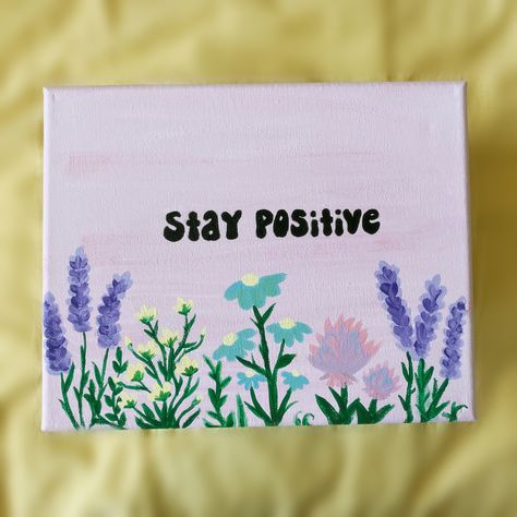 Cute Quotes For Paintings, Painting Ideas On Canvas 2023, Positive Paintings Inspiration, Positive Quotes Paintings, Asthetic Paintings Canvases Simple, Easy Painting Ideas On Canvas Quotes, Encouraging Paintings, Self Love Canvas Painting, Quotes Aesthetic Canvas Painting