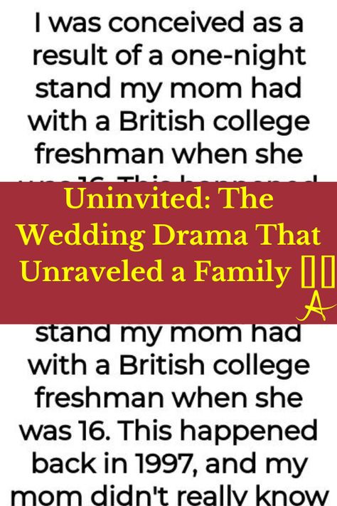 Picture this: a young man, the product of a one-night stand, raised by an adoptive father who later marries another woman and has two children. The young man discovers his biological father, develops a close relationship with him, and even takes his last name. Fast forward to the young man's wedding day. He invites his adoptive father, British College, One Night Stand, Biological Father, Freshman College, Emotional Rollercoaster, Close Relationship, Family Feud, Step Mother, Fast Forward