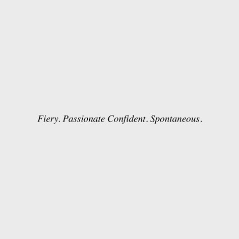 Contract Signing Aesthetic, Spontaneity Quotes, Spontaneous Aesthetic, Fiery Quotes, Fiery Aesthetic, Sagittarius Core, Passion Aesthetics, Spontaneous Quotes, Alexa Core