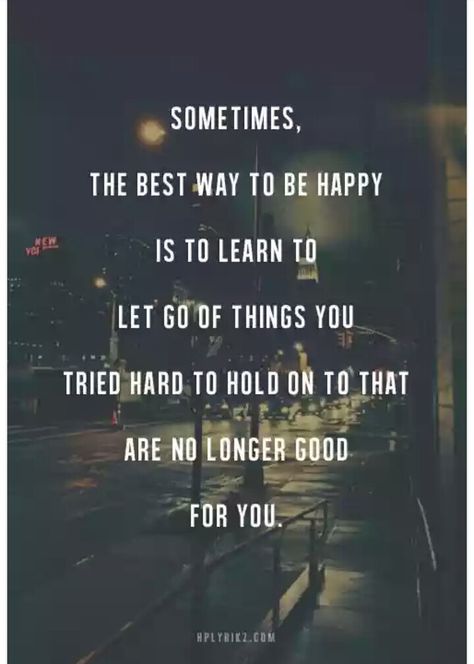 Happy Quotes Inspirational, Motivation Positive, 25th Quotes, Ways To Be Happier, Learning To Let Go, Bohol, Quotable Quotes, To Be Happy, Let Go