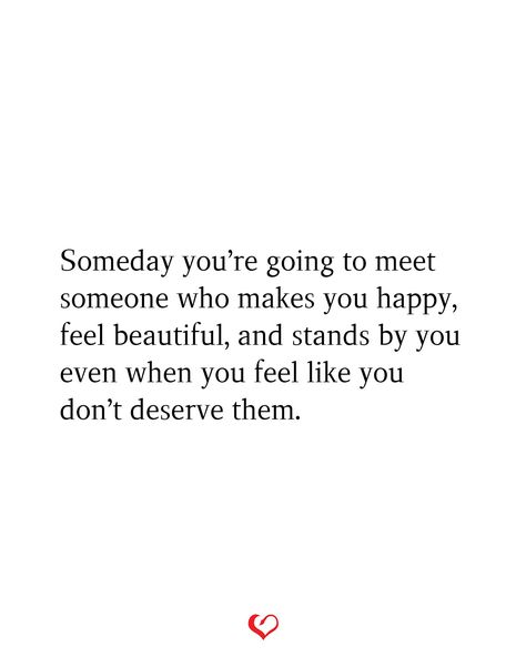 Someday you’re going to meet someone who makes you happy, feel beautiful, and stands by you even when you feel like you don’t deserve them. When You Meet Someone Special, Meeting You Quotes, Liking Someone Quotes, Life Affirmations, Happy To Meet You, Happy Again, Fav Quotes, Thought Quotes, You Quotes