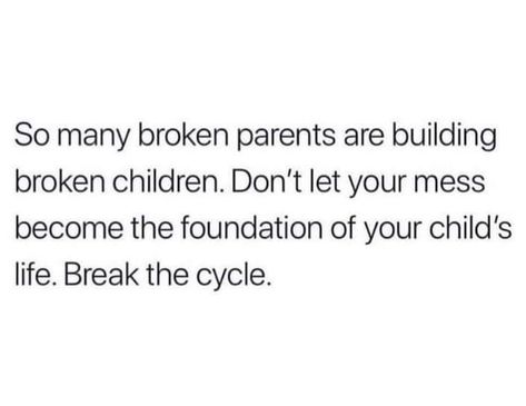 Family Issues Quotes, Break The Cycle, Mom Life Quotes, Real Talk Quotes, Healing Quotes, Mom Quotes, Deep Thought Quotes, Family Quotes, Some Words