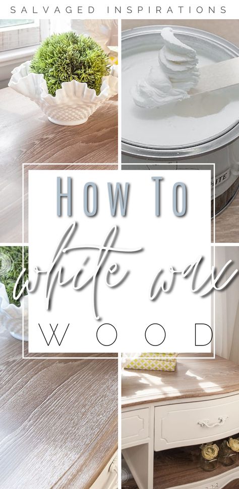 White Wax On Oak Furniture, White Wood Stain Furniture, White Wax On Furniture, Bleach Wood, Refurbishing Furniture, Lake Vibes, Painting Hacks, Salvaged Inspirations, Furniture Painting Techniques