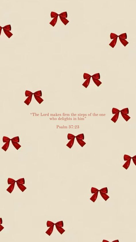 #christian #wallpaper #red #bows #psalm37:23 #cute #simple Wallpapers For Christian’s, Matching Christian Wallpapers, Christian New Year Wallpaper, Coquette Bible Verse Wallpaper, Cute Wallpapers With Bible Verses, Red Ribbon Wallpaper, New Year’s Wallpaper Iphone, Cute Bible Quotes Wallpaper, Lock Screen Wallpaper Christian