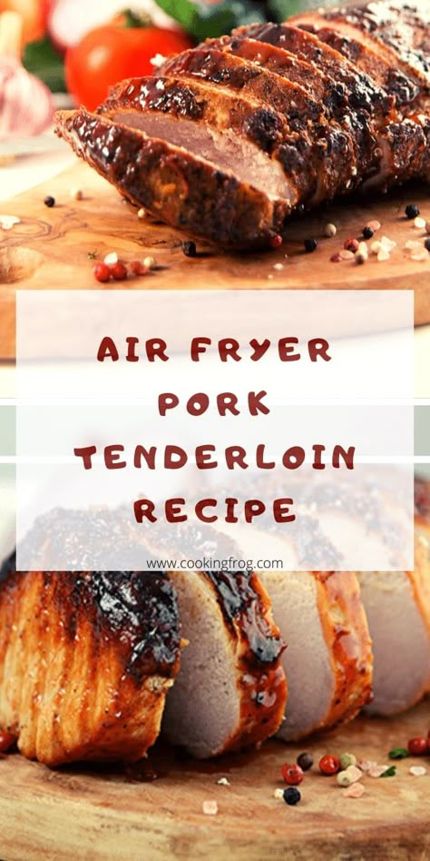 Air Fryer Pork Tenderloin, Air Fryer Recipes Pork, Air Fryer Pork, Pork Tenderloin Recipe, Tenderloin Recipe, Air Fryer Oven Recipes, Air Fry Recipes, Tenderloin Recipes, Air Fryer Dinner Recipes