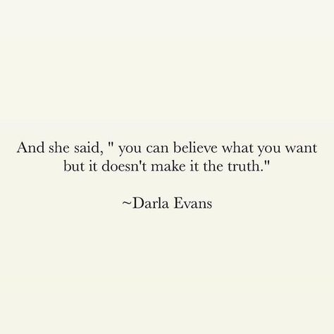 If it's what she needs to feel in control of her loveless life, I'll let her keep believing her story. Stop Lying Quotes, Quotes Lying, Lying Quotes, Stop Lying, Cheating Quotes, Lie To Me, Les Sentiments, Quotable Quotes, She Said