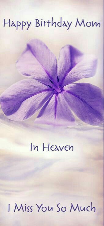 Birthday Mom In Heaven, Happy Birthday Mom Images, Birthday In Heaven Quotes, Dear Momma, Tribe Quotes, Mom In Heaven Quotes, Mom I Miss You, Missing Mom, Heavenly Birthday