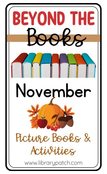 Beyond the Books ~ November - The Library Patch Fall Library Lessons, November Library Activities, November Library Lessons, Thanksgiving Library Activities, Thanksgiving Library Programs, November Displays Library, November Library Programs, November Library Displays, Thanksgiving Library Book Displays