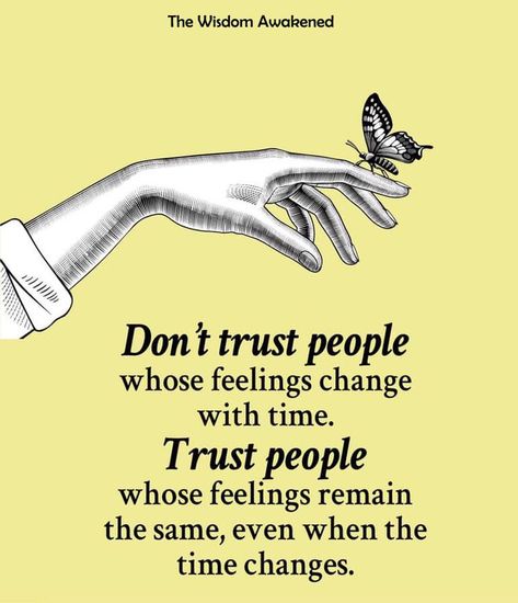 Trust People Quotes, Feelings Change, People Change Quotes, Trust People, Dont Trust People, Best Quotes From Books, Best Friendship Quotes, Don't Trust, People Change