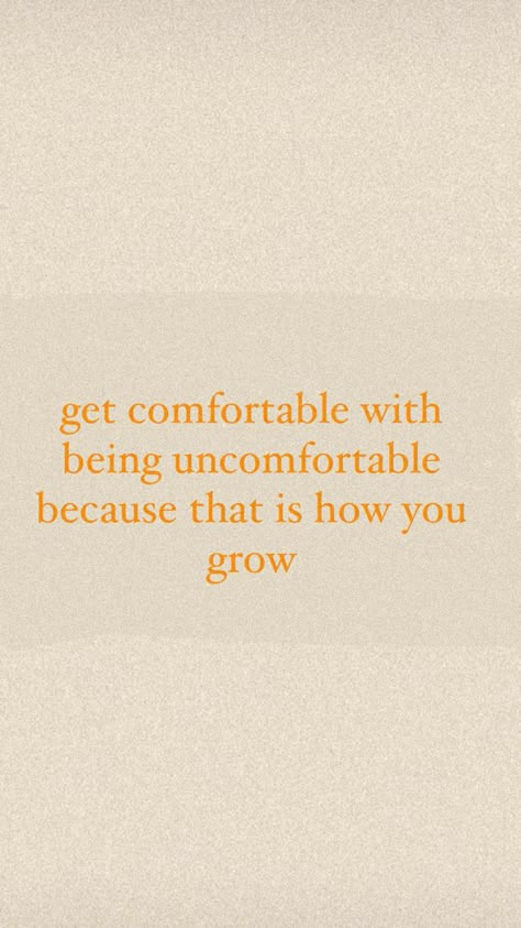 Getting Too Comfortable Quotes, Quotes About Being Comfortable, Become Comfortable Being Uncomfortable, Be Outgoing Quotes, Growth Comes From Being Uncomfortable, Trying Quotes Life, Eating To Feel Good, Get Uncomfortable Quotes Motivation, Getting Comfortable With Being Uncomfortable