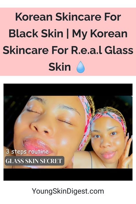 Korean Skincare For Black Skin | My Korean Skincare For R.e.a.l Glass Skin 💧 Korean Skincare Routine Black Women, Korean Skin Care Black Women, Korean Skincare For Black Women, Korean Skin Care Routine For Oily Skin, Glass Skin Black Women, Korean Face Routine, Joseon Skincare, Skin Routine Steps, Korean Skin Care Products