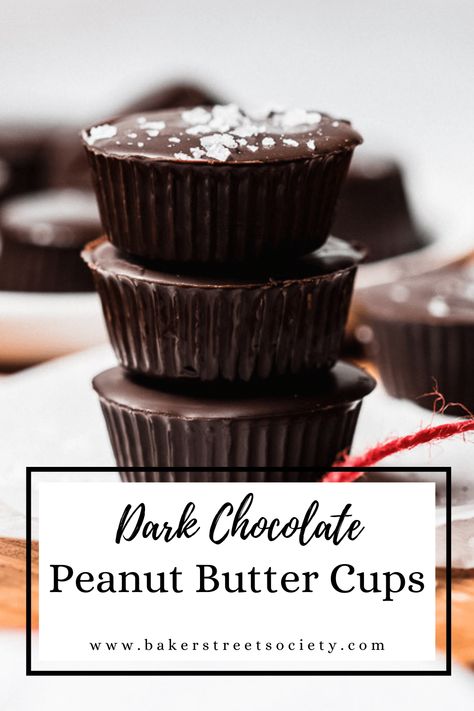 Dark Chocolate Peanut Butter Cups - Baker Street Society Peanut Butter Cups Recipe, Homemade Dark Chocolate, Dark Chocolate Peanut Butter, Homemade Truffles, Homemade Toffee, Best Chocolate Desserts, Chocolate Peanut Butter Cups, Soft Caramel, Christmas Dessert