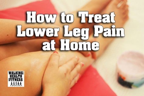 Leg Pain Relief Remedies, Lower Leg Pain, Calf Pain, Sore Legs, Achy Legs, Calf Cramps, Tired Legs, Aching Legs, Walking For Health