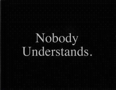 Im Nobody Quote, Nobody Gets Me Quotes, Nobody Will Understand Quotes, No One Knows The Real Me, Nobody Understands Me Quotes, When Nobody Understands You Quotes, Nobody Listens To Me Quotes, Nobody Understands You Quotes, Nobody Understands Me