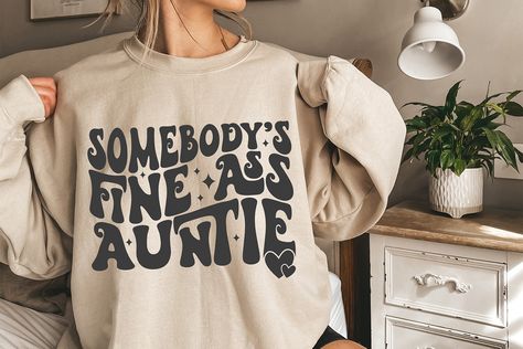 Somebody's Fine Ass Auntie SVG, Aunt SVG Tennis Clipart, Playing Tennis, Creative Fabrica, Shirt Designs, Tennis, Tshirt Designs, Mac, Mug, Signs