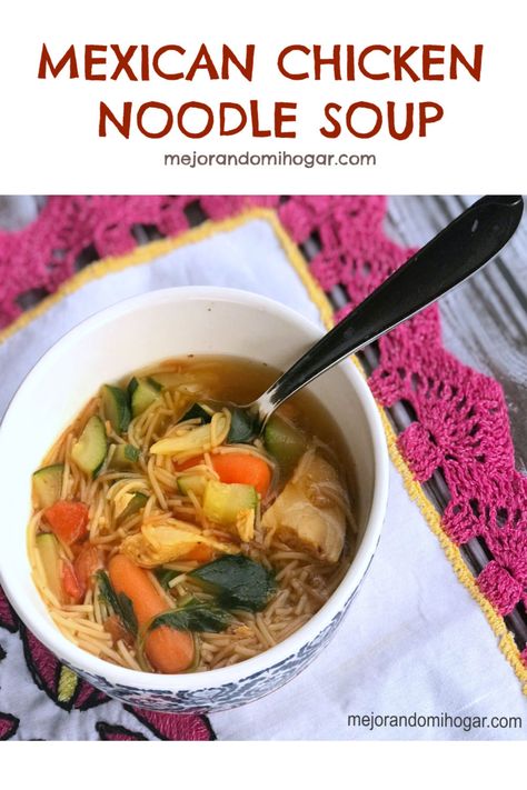 Chicken Noodle Soup Mexican, Mexican Chicken Noodle Soup, Chicken Noodle Soup Ingredients, Tex Mex Chicken, Hispanic Recipes, Soup For The Soul, Pasta Soup, Hispanic Food, Mexican Chicken