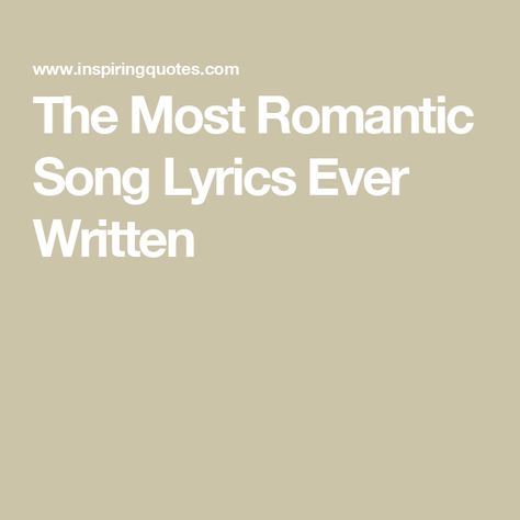 The Most Romantic Song Lyrics Ever Written I Will Always Love You Lyrics, Best Love Song Lyrics, Song Lyrics About Love For Him, Love Lyrics For Him, Lyrics For Him, Best Romantic Quotes, Sweet Lyrics, Noah And The Whale, Love Song Lyrics Quotes