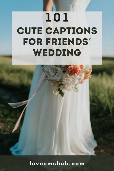 80 Instagram Captions on Congratulating Friend After Her Marriage - Love SMS HUB Marriage Quotes For Friends, Best Friend Getting Married Caption, Friend Marriage Quotes, Best Friend Marriage Caption, Best Friend Wedding Captions Instagram, Best Friend Marriage Quotes, Friends Engagement Captions Instagram, Best Friend Wedding Caption, Bestie Engagement Caption