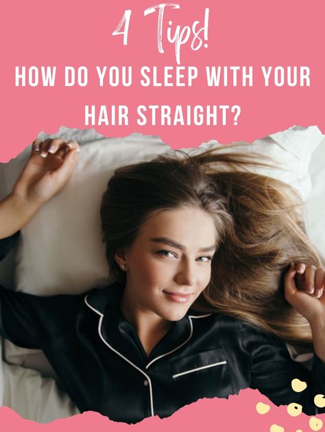 How Do you Sleep with Your Hair Straight? 4 Tips! - Top Beauty Magazines How Should You Sleep With Your Hair, Protective Hairstyles For Straight Hair Sleeping, Straight Hair Sleep Styles, How To Sleep With Hair At Night, How To Sleep With Straight Hair, Hair Sleeping Tips, How To Sleep With Straightened Hair, How To Keep Your Hair Straight Overnight, How To Keep Hair Straight Overnight