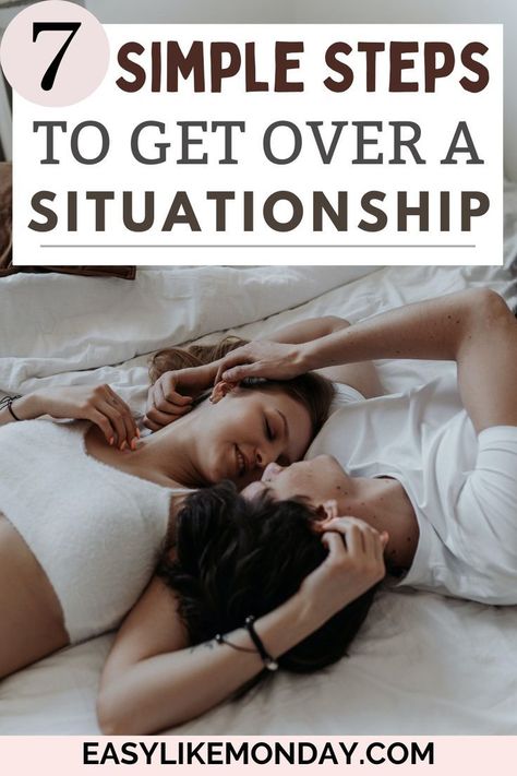 7 simple steps to get over a situationship Situationship Breakup, Get Over Someone, What Is Healing, Healing From A Breakup, How To Move On, Letting Someone Go, Heal Your Heart, Getting Over Someone, Breakup Advice