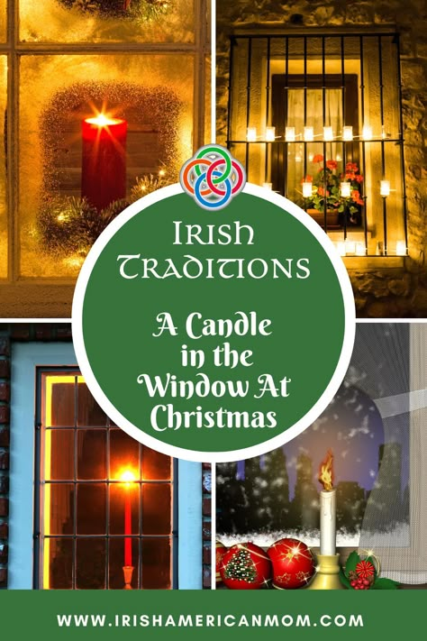 Collage of candles in windows with text bubble and banner Celtic Christmas Decoration, Scottish Christmas Traditions, Irish Christmas Decorations, British Christmas Traditions, Candle In The Window, Irish Christmas Traditions, Nye 2024, Christmas In Ireland, Irish Heart