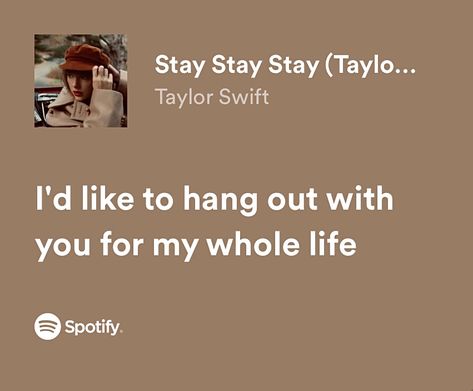 Taylor Swift Song For Best Friend, Friendship Lyrics Spotify, Stay Stay Stay Taylor Swift Lyrics, Lyrics Aesthetic Friendship, Songs That Remind Me Of My Best Friend, Cute Lyrics For Best Friend, Taylor Swift Lyrics Friends, Spotify Lyrics For Best Friend, Today Was A Fairytale Taylor Swift