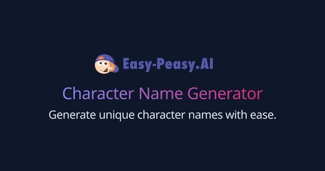 Free AI Character Name Generator | Easy-Peasy.AI Character Bio Ideas, Character Headcanon Generator, Name Generator Character, Oc Name Generator, Unique Character Names, Random Character Generator, Masc Names, Last Name Generator, Random Name Generator