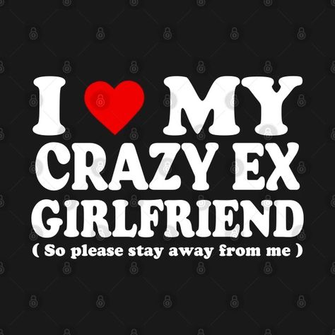 I Love My Crazy Ex Girlfriend I Heart My Ex Gf Hoodie My Crazy Ex Girlfriend, Girlfriend Hoodie, Crazy Ex Girlfriend, Ex Gf, Crazy Ex Girlfriends, Crazy Ex, 8th Grade, Middle School, I Love