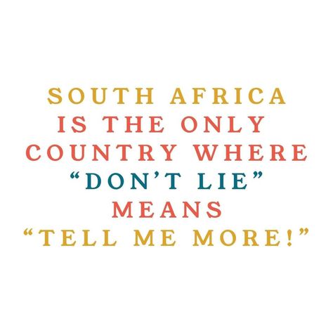 Africa Meme, South Africa Quotes, Africa Quotes, Belly Laughs, Sarcastic Quotes Funny, Sarcastic Quotes, Rugby, South Africa, Funny Quotes