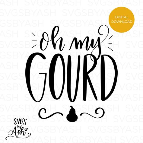 Oh My Gourd Svg, Birthday Chalkboard Art, Fall Svgs, Fall Tshirt Designs, Fall Cricut, Fall Funny, Oh My Gourd, Leaf Svg, Fall Humor