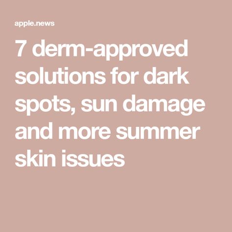 7 derm-approved solutions for dark spots, sun damage and more summer skin issues Sun Spots Removal, Sun Spots On Skin, Best Dark Spot Remover, Sunspots On Face, Dark Spot Remover For Face, Acne Scaring, Beauty Cabinet, Summer Skin Care, How To Fade