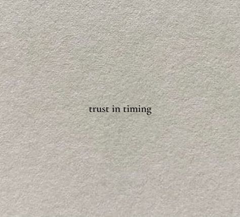 Trust Timing Tattoo, Minimalist Tattoo Sayings, Prioritize Yourself Tattoo, Trust The Timing Of Your Life Tattoo, Trust Quotes Tattoos, Trust In Timing Tattoo, Tattoo Time Quotes, Trust The Timing Tattoo, Noli Timere Tattoo