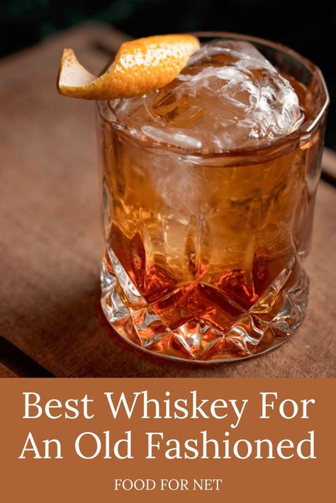 Best Whiskey for Old-Fashioned | Food For Net Best Whiskey For Old Fashioned, Best Whiskey, Bourbon Whiskey Brands, Whisky Cocktail Recipes, Rye Toast, Whiskey Old Fashioned, Whiskey Recipes, Most Popular Cocktails, Old Fashioned Drink