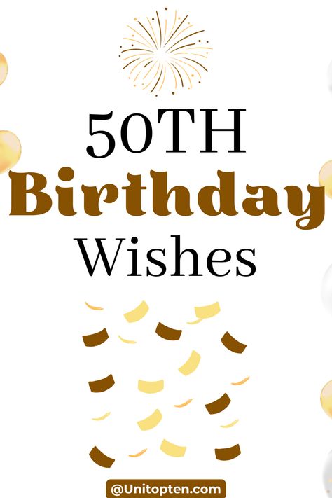 Celebrate this golden anniversary with heartfelt birthday wishes. Find inspiring quotes, fun messages, and images to honor this significant milestone. Thanksgiving Card Messages, Birthday Wishes For Coworker, 50th Birthday Greetings, Birthday Wishes For Women, Birthday Wishes For Men, Sending Birthday Wishes, Fun Messages, Thanksgiving Bible Verses, 50th Birthday Wishes