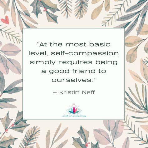 “At the most basic level, self-compassion simply requires being a good friend to ourselves.” — Kristin Neff Self Compassion Quotes Kristin Neff, Kristin Neff, Being A Good Friend, Self Compassion Quotes, A Good Friend, Self Compassion, Happy Healthy, Emotional Wellness, Healthy Happy