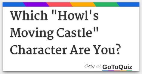 Results: Which "Howl's Moving Castle" Character Are You? Howls Moving Castle Color Pallete, Howls Moving Castle Book Quotes, Howl's Moving Castle Scenes, Buzzfeed Test, Castle Quotes, You Are Handsome, Howl Pendragon, Evil Witch, Howl's Moving Castle