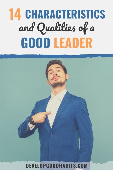 Look at 14 characteristics and qualities of a good leader and steps you can take to build each of these characteristics | characteristics of a leader | 21 characteristics of a leader | 5 characteristics of a good leader #leadership #leader #success via @HabitChange Qualities Of A Good Leader, Leadership Characteristics, A Good Leader, Good Leader, Team Morale, Self Help Skills, Improve Confidence, Powerful Inspirational Quotes, Building Self Esteem