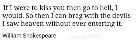 Shakespeare If I Were To Kiss You, If I Were To Kiss You Then Go To Hell, Poetic Words, F Scott Fitzgerald, Cs Lewis, Poetry Words, John Green, Aesthetic Words, Neil Gaiman