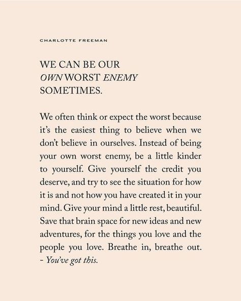 You Are Deserving Of Love, When You Need Motivation, Be Yourself Quotes Be You, Worst Enemy Quotes, Expecting The Worst Quotes, My Own Worst Enemy Quotes, Being Your Own Worst Enemy Quotes, Your Mind Is Your Worst Enemy, When Your Mind Is Your Worst Enemy