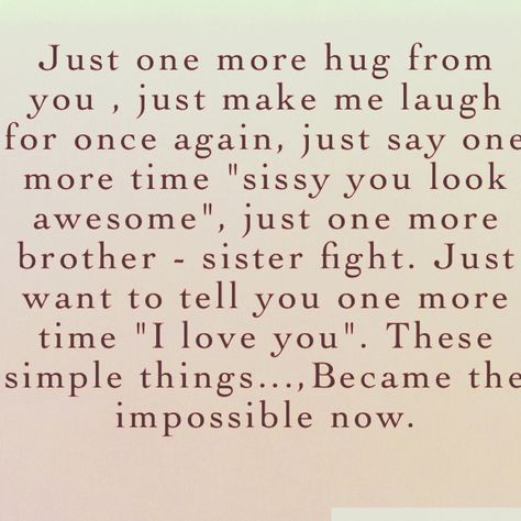 I Lost My Brother Quotes, Losing A Sibling Quotes Brother, Missing Brother Quotes, Older Brother Quotes, Sibling Quotes Brother, I Miss My Brother, Sibling Loss, Missing My Brother, Missing Brother