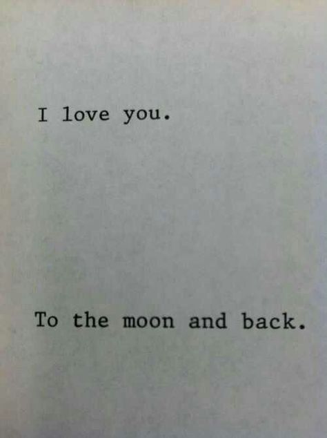 Yes i do!!!! Hopeless Romantic Tattoo, To The Moon And Back Tattoo, Romantic Tattoo, I Live You, Tattoo Moon, Sweet Romantic Quotes, Moon Quotes, Quote Love, To The Moon And Back