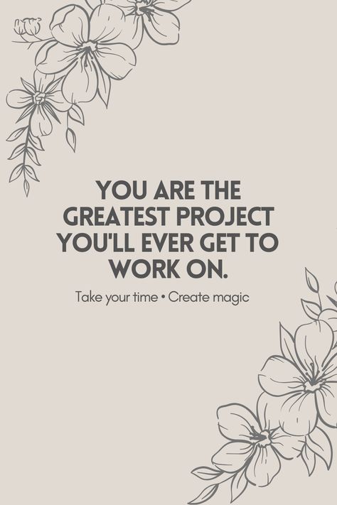 Yourself is your greatest project You Are The Best Project You Will Ever Work On, You Must Do The Things You Think You Cannot Do, You Are The Greatest Project, You Are The Greatest Project You Will, Positive Advice, Good Soul Quotes, Bright Quotes, Speak Your Mind, Therapy Quotes