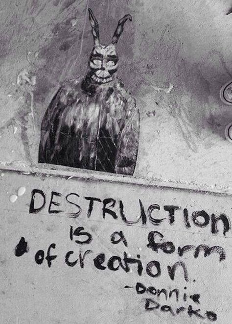 "Destruction is a form a creation." It came out monotone, like he was reciting something from a book. Something he didn't believe. Arte Grunge, Septième Art, Donnie Darko, Pretty Words, Dark Art, Art Inspo, Street Art, Cool Art, Graffiti