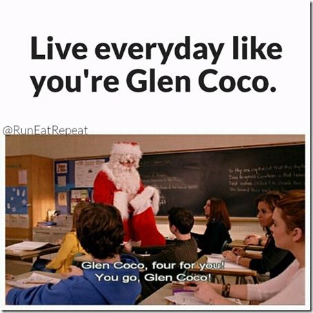 YOU GO GLEN COCO! You Go Glen Co Co, Glen Coco, Adult Drinks, Mean Girls, Coco, Family Guy, Running, Funny, Quotes