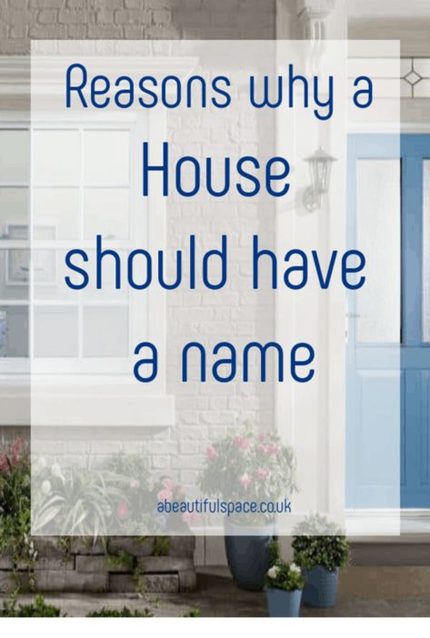 Should a house have a name?, there  are so many opinions on this but lets consider the argumenets and if you do decide then how do you choose a house name? #housename #nameyourhome Name My House, How To Name Your House, Home Names Ideas, House Names Ideas Inspiration, Naming Your House, Green Shaker Kitchen, Victorian School, Cottage Names, Small House Exterior