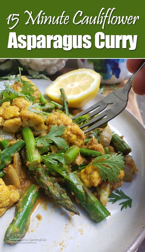 One Take on Subzi: 15 Minute Cauliflower Asparagus Curry | Sumptuous Spoonfuls Asparagus And Cauliflower Recipes, Cauliflower Rice With Asparagus, Califlower Recipes Stir Fry, Asparagus Curry, Wfpb Asparagus Recipes, Cauliflower Green Curry, Indian Diet, Asparagus Seasoning, Vegetarian Indian