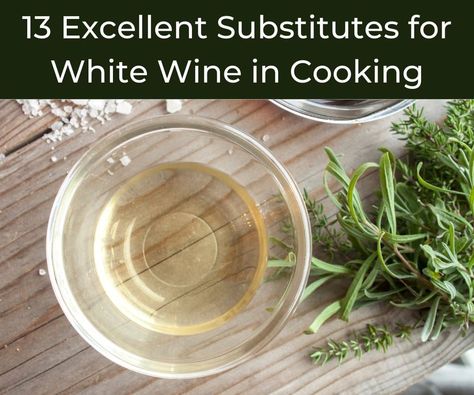 13 Excellent Substitutes for White Wine in Cooking - Chef's Pencil White Wine Substitute, Fruity Wine, Cooking With White Wine, Cooking Substitutions, Sweet White Wine, Fortified Wine, Sherry Vinegar, Wine Education, Fruit Wine